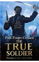 The True Soldier (Jack Lark, Book 6)