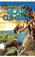 Defying Gravity! Rock Climbing: (TIME FOR KIDS Nonfiction Readers)