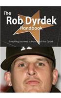 The Rob Dyrdek Handbook - Everything You Need to Know about Rob Dyrdek: Everything You Need to Know About Rob Dyrdek