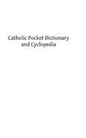 Catholic Pocket Dictionary and Cyclopedia