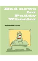 Bad News for Paddy Wheeler