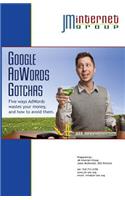 Google AdWords Gotchas: Five ways AdWords wastes your money, and how to avoid them.