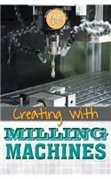 Creating with Milling Machines