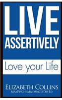 Live Assertively Love Your Life