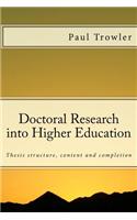 Doctoral Research Into Higher Education: Thesis Structure, Content & Completion