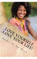 Love Yourself, Love Your Life!