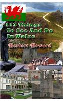 113 Things To See And Do In Wales: (English)
