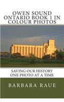 Owen Sound Ontario Book 1 in Colour Photos