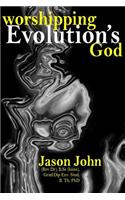 Worshipping Evolution's God