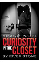 Curiosity in the Closet