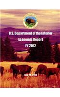 U.S. Department of the Interior Economic Report FY 2012 July 29, 2013
