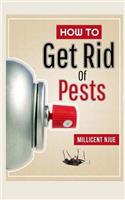 How to Get Rid of Pests?