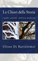 Le Chiavi Della Storia: I Padri Antichi Dell'era Moderna