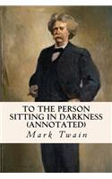 To the Person Sitting in Darkness (annotated)