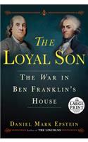 The Loyal Son: The War in Ben Franklin's House