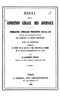 Essai Sur La Condition Légale Des Journaux, Formalités Spéciales Prescrites: (French)