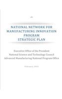 National Network for Manufacturing Innovation Program