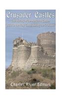 Crusader Castles: The History of the Medieval Castles Built in the Holy Lands during the Crusades(English)