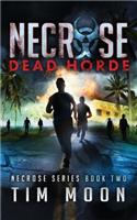 Dead Horde: Necrose Series Book Two(2 Necrose)