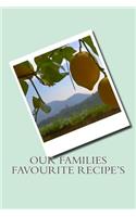 Our Families Favourite Recipe's