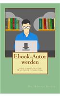 Ebook-Autor werden und erfolgreich Ratgeber schreiben