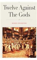 Twelve Against the Gods