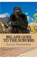 Big Ape Goes to the Suburbs