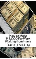 How to Make $1,000 Per Week Working from Home