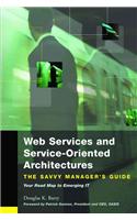 Web Services and Service-Oriented Architecture: Your Road Map to Emerging IT