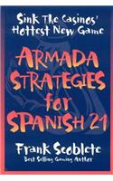 Armada Strategies for Spanish 21