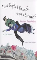 Last Night I Danced with a Stranger: A Guide to Dream Analysis