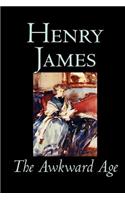 The Awkward Age by Henry James, Fiction, Literary: (English)