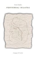 Perversaj Rilatoj. Versajhoj 1977-2015 (Originala Poezio En Esperanto)