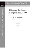 Crime and the Courts in England, 1660-1800