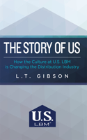 Story of Us: How the Culture at U.S. Lbm Is Changing the Distribution Industry