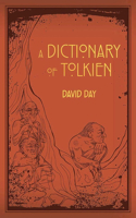 Dictionary of Tolkien: A Dictionary(Tolkien Illustrated Guides)