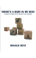 There's a baby in my bed!: Learning to live happily with the Adult Baby in your relationship.