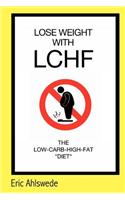 Lose Weight with Lchf: (Rated G Edition)