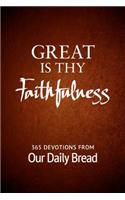 Great Is Thy Faithfulness: 365 Devotions from Our Daily Bread