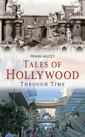 Tales of Hollywood Through Time: (America Through Time)