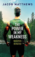 Power in my Weakness
