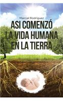 Asi Comenzó La Vida Humana En La Tierra