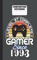 Composition Notebook - Level 27 complete Gamer Since 1993
