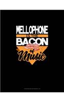 Mellophone Is the Bacon Of Music