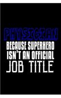 Physician. Because superhero isn't an official job title