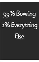 99% Bowling 1% Everything Else