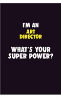 I'M An Art Director, What's Your Super Power?