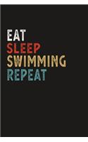 Eat Sleep Swimming Repeat Funny Sport Gift Idea: Lined Notebook / Journal Gift, 100 Pages, 6x9, Soft Cover, Matte Finish