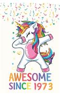 Awesome Since 1973 Notebook Dabbing Unicorn Birthday Gift