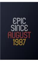 Epic Since August 1987: Blank Lined Journal, Happy Birthday Notebook, Diary Perfect Gift For Your Loved Ones
